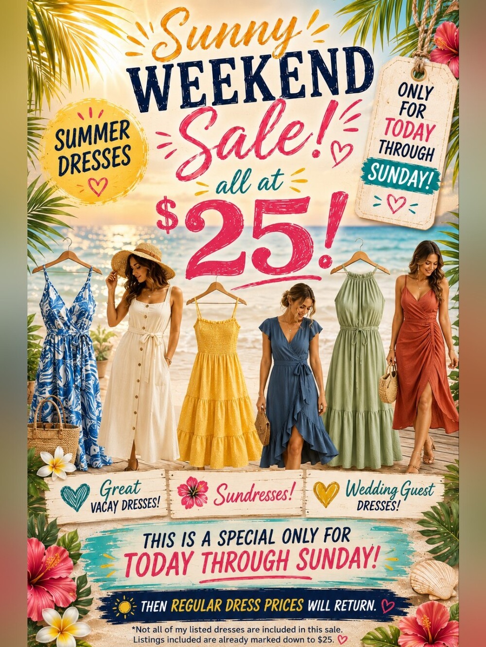$25 Dress Sale! All Weekend Long! Starting Today! While Supplies Last!
